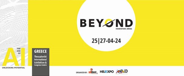 BEYOND: Επιστρέφει πιο δυναμική από ποτέ η διεθνής έκθεση για την ψηφιακή τεχνολογία και την καινοτομία